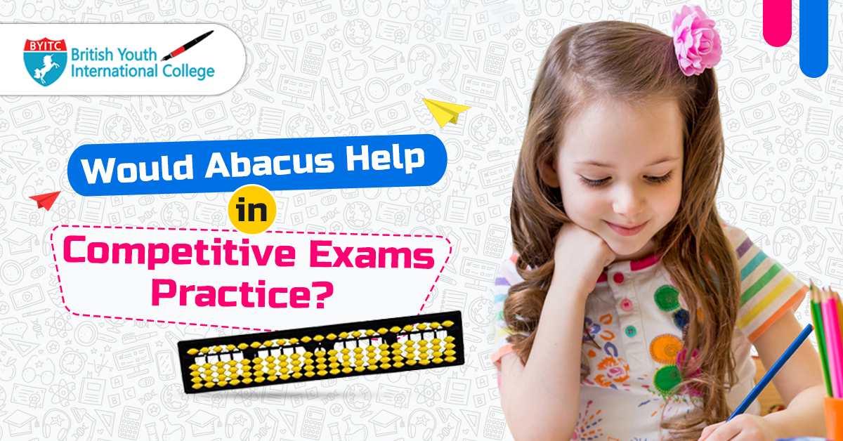 Would Abacus Help in Competitive Exams Practice? BYITC International