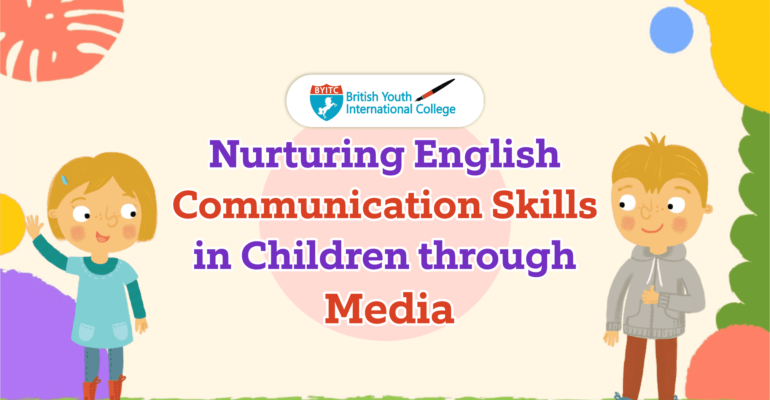 Nurturing English Communication Skills in Children through Media | Byitcinternational