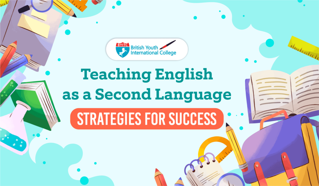Teaching English as a Second Language: Strategies for Success | Byitcinternational